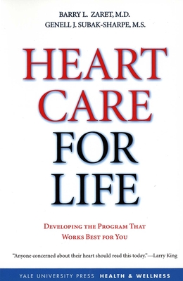 Heart Care for Life: Developing the Program That Works Best for You (Yale University Press Health & Wellness)