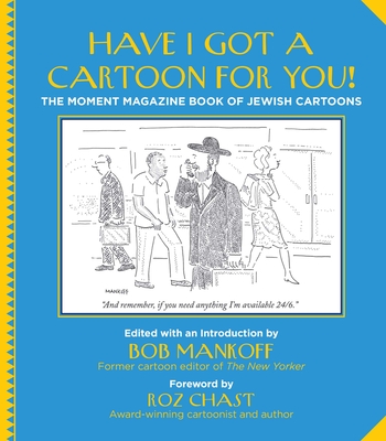Have I Got a Cartoon for You!: The Moment Magazine Book of Jewish Cartoons Cover Image