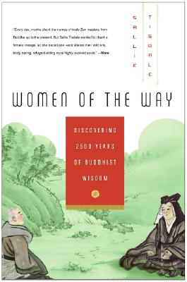 Women of the Way: Discovering 2,500 Years of Buddhist Wisdom By Sallie Tisdale Cover Image