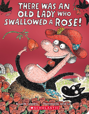 There Was An Old Lady Who Swallowed a Rose! Cover Image