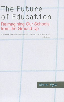 The Future of Education: Reimagining Our Schools from the Ground Up Cover Image