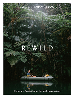 Rewild: Stories and Inspiration for the Modern Adventurer Cover Image