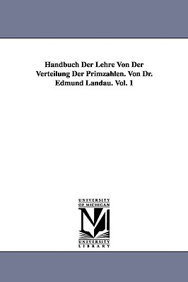 Handbuch Der Lehre Von Der Verteilung Der Primzahlen. Von Dr. Edmund Landau. Vol. 1 Cover Image