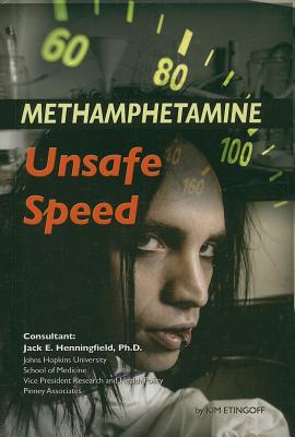 Methamphetamine: Unsafe Speed (Illicit and Misused Drugs) By Kim Etingoff Cover Image