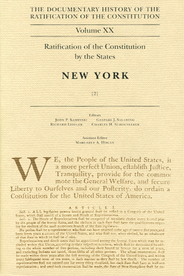 The Documentary History of the Ratification of the Constitution, Volume 20: Ratification of the Constitution by the States: New York, No. 2