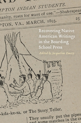 Recovering Native American Writings in the Boarding School Press Cover Image