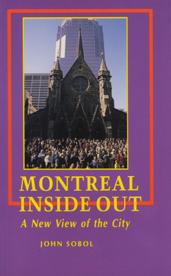 Montreal Inside Out: A New View of the City (Canadian Urban Studies) Cover Image