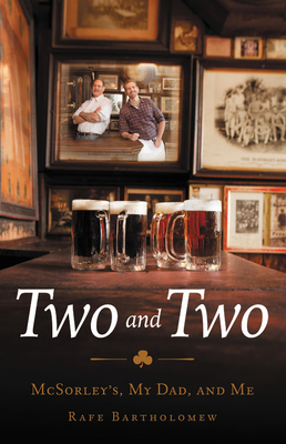 Two and Two: McSorley's, My Dad, and Me Cover Image