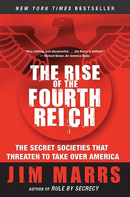 The Rise of the Fourth Reich: The Secret Societies That Threaten to Take Over America By Jim Marrs Cover Image