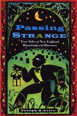 Passing Strange: True Tales of New England Hauntings and Horrors Cover Image