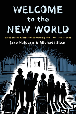 Welcome to the New World By Jake Halpern, Michael Sloan (Illustrator) Cover Image
