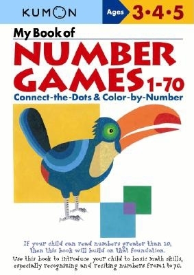 My Book of Number Games, 1-70: Ages 3, 4, 5 By Kumon Publishing (Manufactured by) Cover Image