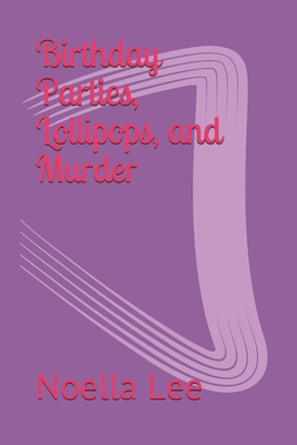 Birthday Parties, Lollipops, and Murder Cover Image