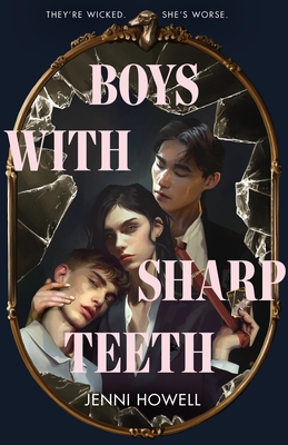 Boys with Sharp Teeth By Jenni Howell Cover Image