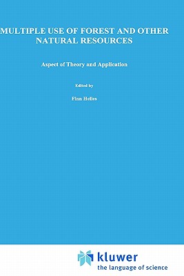 Multiple Use of Forests and Other Natural Resources: Aspects of Theory and Application (Forestry Sciences #61) By F. Helles (Editor), Per Holten-Andersen (Editor), Lars Wichmann (Editor) Cover Image