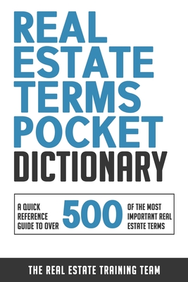 Real Estate Terms Pocket Dictionary: A Quick Reference Guide To Over 500 Of The Most Important Real Estate Terms cover