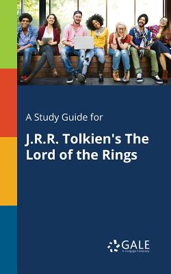 A Study Guide for J.R.R. Tolkien's The Lord of the Rings Cover Image