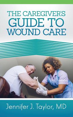 A Caregiver's Guide to Wound Care Cover Image