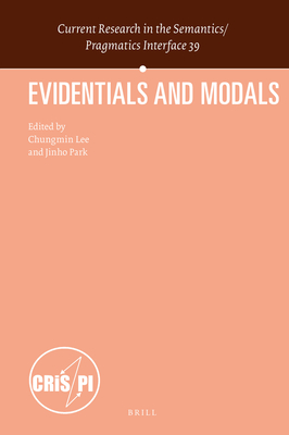 Evidentials and Modals (Current Research in the Semantics / Pragmatics Interface #39) Cover Image