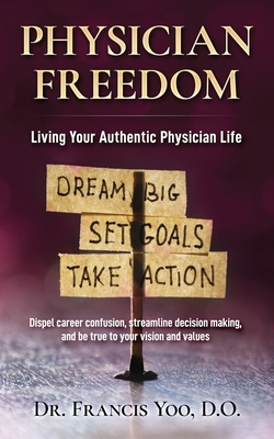 Physician Freedom: Living Your Authentic Physician Life Cover Image