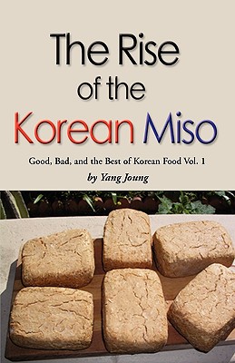Rise of the Korean Miso: Good, Bad, and the Best of Korean Food - Volume #1 Cover Image