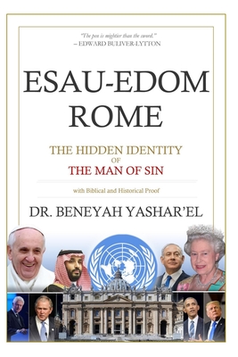 Esau-Edom Rome: The Hidden Identity of the Man of Sin By Beneyah Yashar'el Cover Image