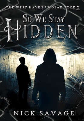 So We Stay Hidden By Nick Savage Cover Image