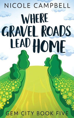 Where Gravel Roads Lead Home Cover Image