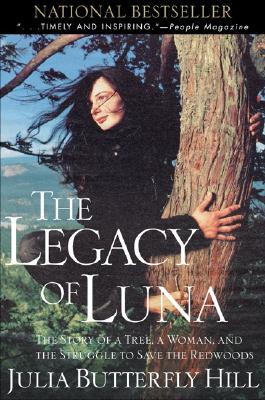 Legacy of Luna: The Story of a Tree, a Woman and the Struggle to Save the Redwoods Cover Image