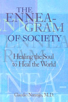 The Enneagram of Society: Healing the Soul to Heal the World (Consciousness Classics)