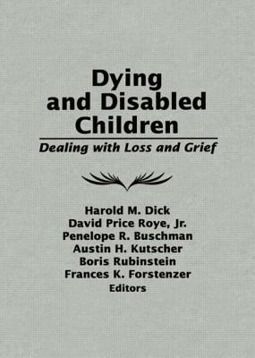 Dying and Disabled Children: Dealing with Loss and Grief Cover Image