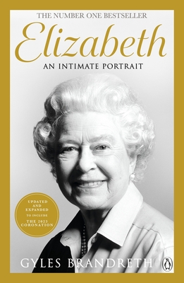Elizabeth: The No 1 Sunday Times bestseller from the writer who knew her and her family for over fifty years Cover Image