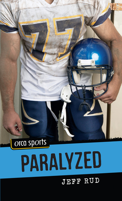 Paralyzed (Orca Sports) By Jeff Rud Cover Image