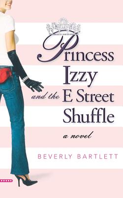 Princess Izzy and the E Street Shuffle By Beverly Bartlett Cover Image