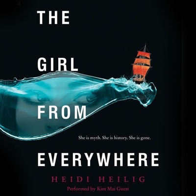 The Girl from Everywhere By Heidi Heilig, Kim Mai Guest (Read by) Cover Image