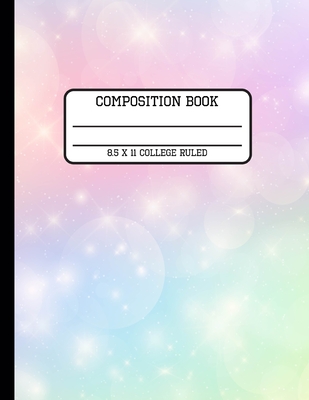 Composition Book College Ruled: Awesome Pastel Sparkle Back to School Writing Notebook for Students and Teachers in 8.5 x 11 Inches Cover Image
