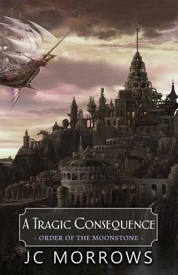 A Tragic Consequence (Order of the Moonstone #4) Cover Image
