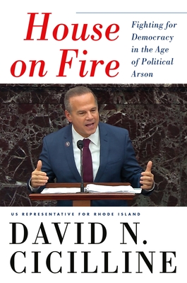 House on Fire: Fighting for Democracy in the Age of Political Arson cover