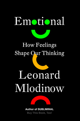 Emotional: How Feelings Shape Our Thinking By Leonard Mlodinow Cover Image