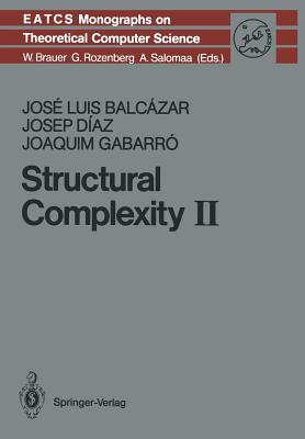 Structural Complexity II (Monographs in Theoretical Computer Science. an Eatcs #22)