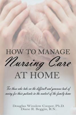 How to Manage Nursing Care at Home Cover Image