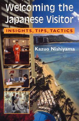 Welcoming the Japanese Visitor: Insights, Tips, Tactics (Kolowalu Books) Cover Image