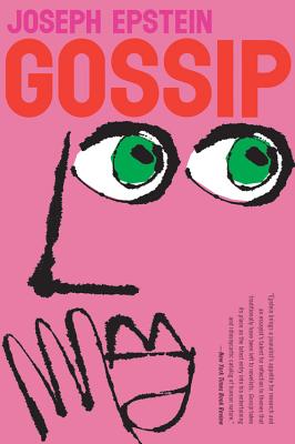 Gossip: The Untrivial Pursuit By Joseph Epstein Cover Image