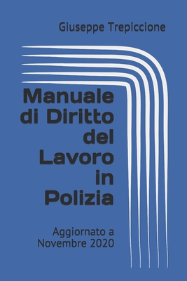 Manuale di Diritto del Lavoro in Polizia: Aggiornato a Novembre 2020 Cover Image