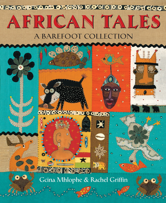 African Tales: A Barefoot Collection By Gcina Mhlophe, Rachel Griffin (Illustrator) Cover Image