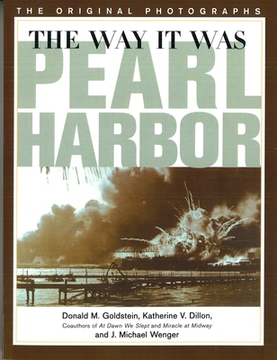 The Way It Was - Pearl Harbor: The Original Photographs (America Goes to War)