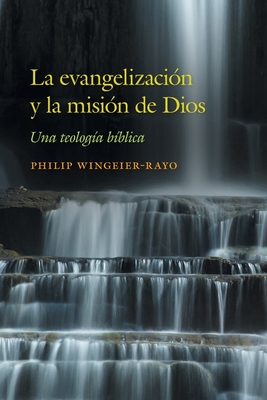 La evangelización y la misión de Dios: Una teología bíblica Cover Image