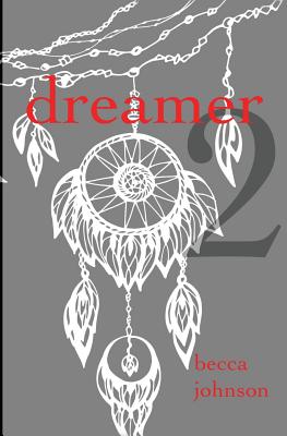 Dreamer 2 By Becca Johnson Cover Image