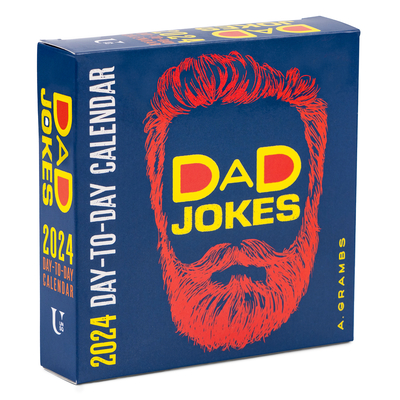 Dad Jokes 2024 Day-To-Day Calendar: A Year's Supply of Groan-Worthy Quips, Puns, and Almost-Funny Gags Cover Image