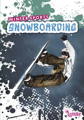 Snowboarding (Ignite: Winter Sports) Cover Image